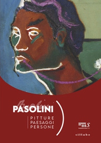 Pasolini. Pitture paesaggi persone - Librerie.coop