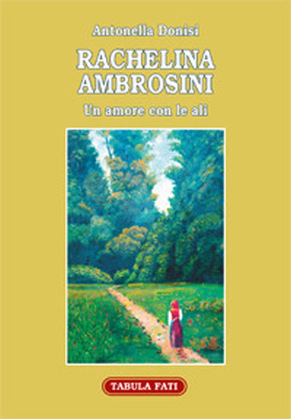 Rachelina Ambrosini. Un amore con le ali - Librerie.coop Rachelina Ambrosini. Un amore con le ali - Librerie.coop