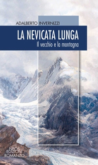 La nevicata lunga. Il vecchio e la montagna - Librerie.coop La nevicata lunga. Il vecchio e la montagna - Librerie.coop