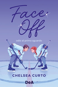 Face off. Odio al primo sguardo. Booklover approved - Librerie.coop
