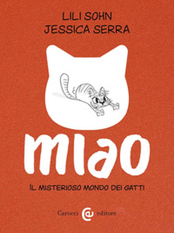 Miao. Il misterioso mondo dei gatti - Librerie.coop Miao. Il misterioso mondo dei gatti - Librerie.coop