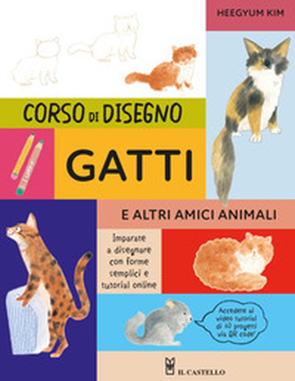 Corso di disegno. Gatti e altri amici animali - Librerie.coop