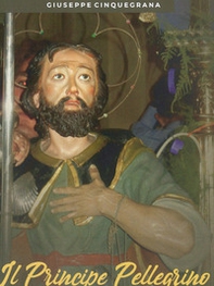 Il principe pellegrino. San Rocco di Montpellier - Librerie.coop