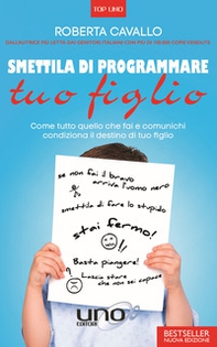 Smettila di programmare tuo figlio. Come tutto quello che fai e comunichi condiziona il destino di tuo figlio - Librerie.coop Smettila di programmare tuo figlio. Come tutto quello che fai e comunichi condiziona il destino di tuo figlio - Librerie.coop