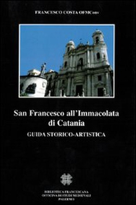 San Francesco all'Immacolata di Catania. Guida storico-artistica - Librerie.coop