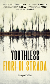 Youthless. Fiori di strada - Librerie.coop Youthless. Fiori di strada - Librerie.coop