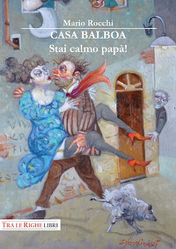 Casa Balboa. Stai calmo, papà! - Librerie.coop Casa Balboa. Stai calmo, papà! - Librerie.coop