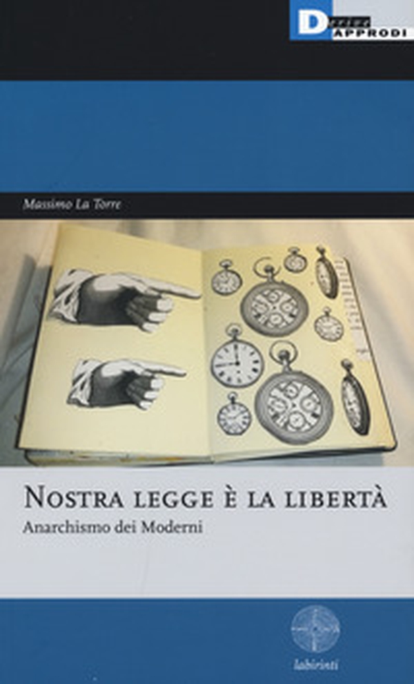 Nostra legge è la libertà. Anarchismo dei moderni - Librerie.coop Nostra legge è la libertà. Anarchismo dei moderni - Librerie.coop