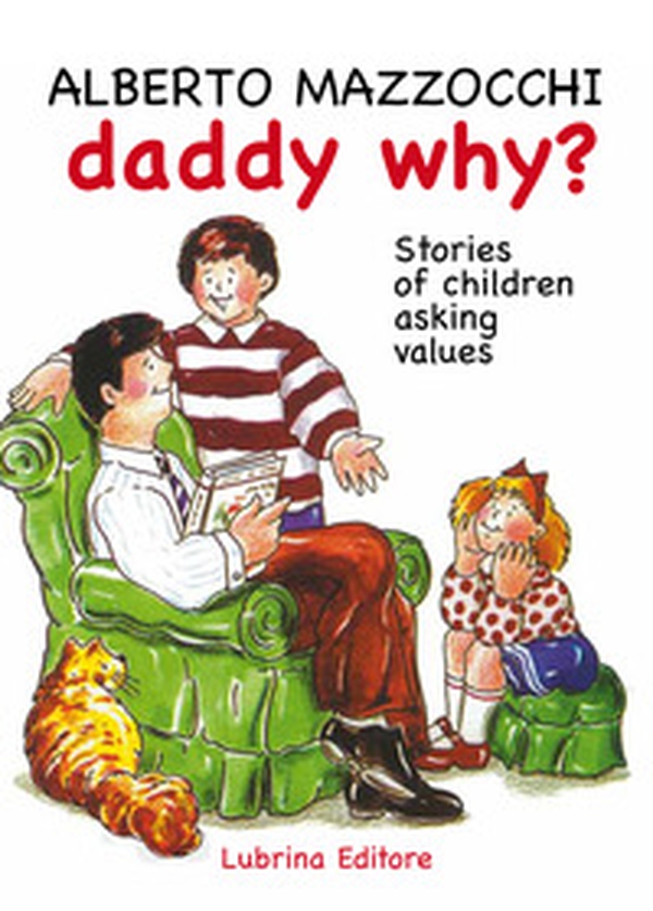 Daddy why? Stories of children asking for value-Papà perché? Storie di bambini che chiedono dei valori - Librerie.coop Daddy why? Stories of children asking for value-Papà perché? Storie di bambini che chiedono dei valori - Librerie.coop