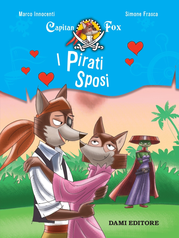 Capitan Fox. I Pirati Sposi - Librerie.coop Capitan Fox. I Pirati Sposi - Librerie.coop