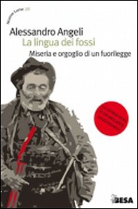 La lingua dei fossi. Miseria e orgoglio di un fuorilegge - Librerie.coop La lingua dei fossi. Miseria e orgoglio di un fuorilegge - Librerie.coop
