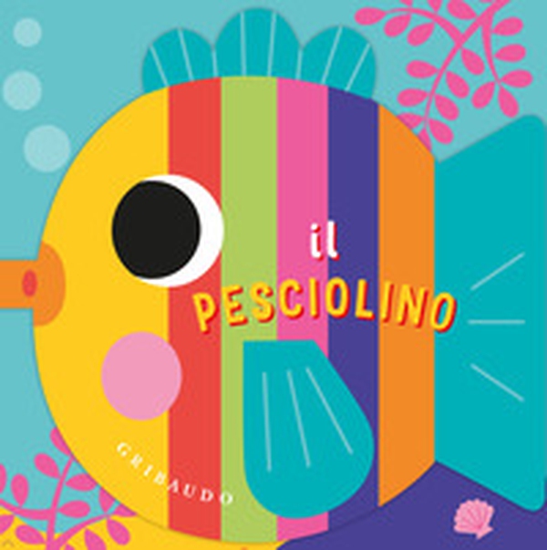 Il pesciolino - Librerie.coop Il pesciolino - Librerie.coop