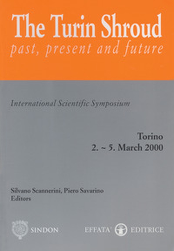 The Turin Shroud. Past, present and future. International scientific symposium. Torino (2-5 marzo 2000) - Librerie.coop The Turin Shroud. Past, present and future. International scientific symposium. Torino (2-5 marzo 2000) - Librerie.coop