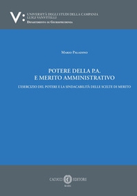 Potere della p.a. E merito amministrativo. L'esercizio del potere e la sindacabilità delle scelte di merito - Librerie.coop