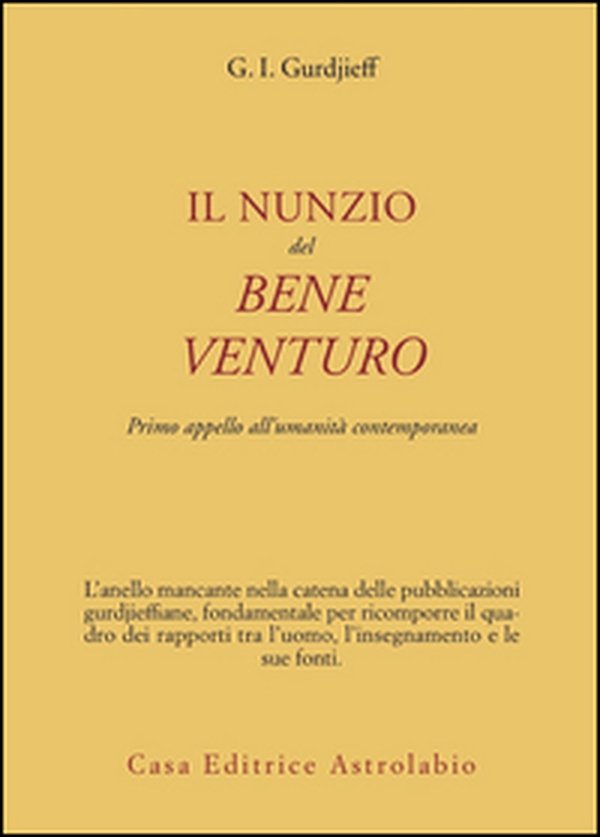 Il nunzio del bene venturo. Primo appello all'umanità contemporanea - Librerie.coop Il nunzio del bene venturo. Primo appello all'umanità contemporanea - Librerie.coop