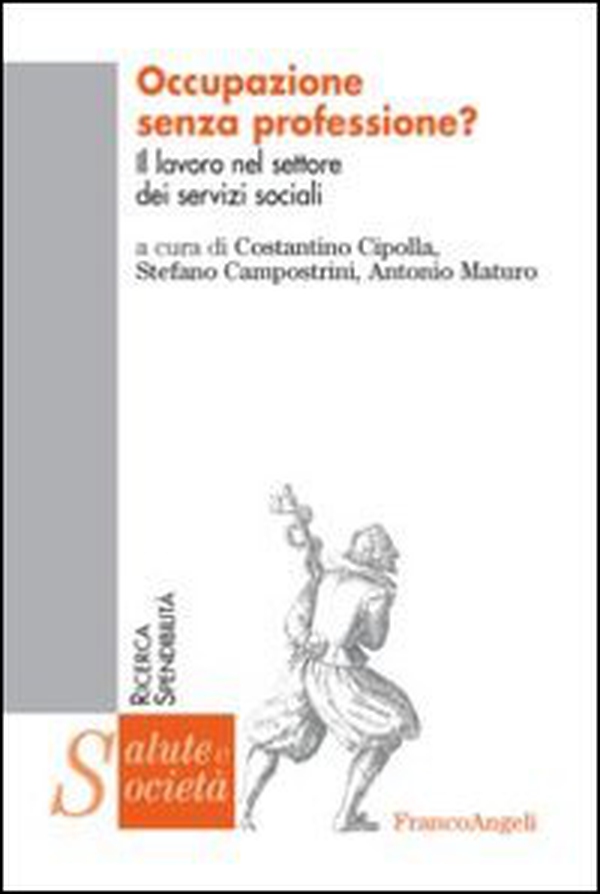Occupazione senza professione? Il lavoro nel settore dei servizi sociali - Librerie.coop Occupazione senza professione? Il lavoro nel settore dei servizi sociali - Librerie.coop