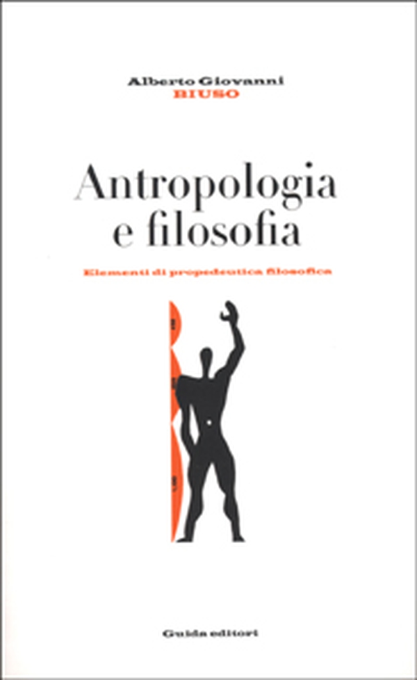 Antropologia e filosofia. Elementi di propedeutica filosofica - Librerie.coop Antropologia e filosofia. Elementi di propedeutica filosofica - Librerie.coop