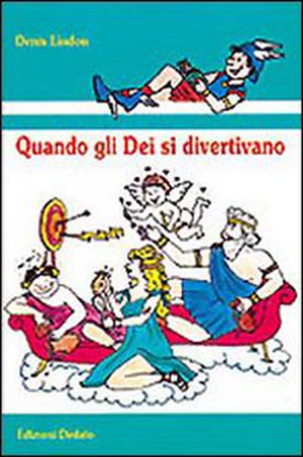 Quando gli dei si divertivano - Librerie.coop Quando gli dei si divertivano - Librerie.coop