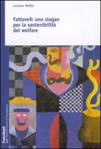 Fattore 4. Uno slogan per la sostenibilità del welfare - Librerie.coop