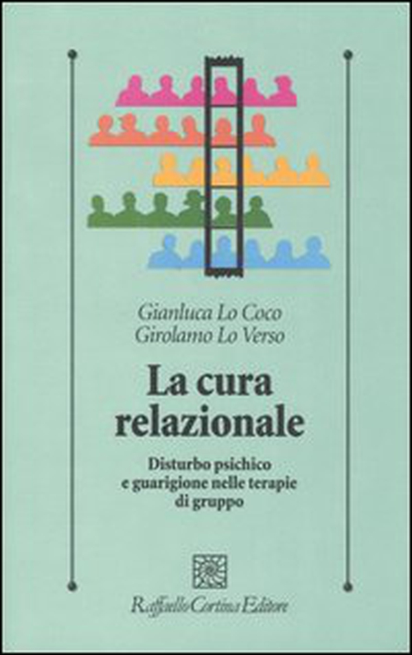 La cura relazionale. Disturbo psichico e guarigione nelle terapie di gruppo - Librerie.coop La cura relazionale. Disturbo psichico e guarigione nelle terapie di gruppo - Librerie.coop