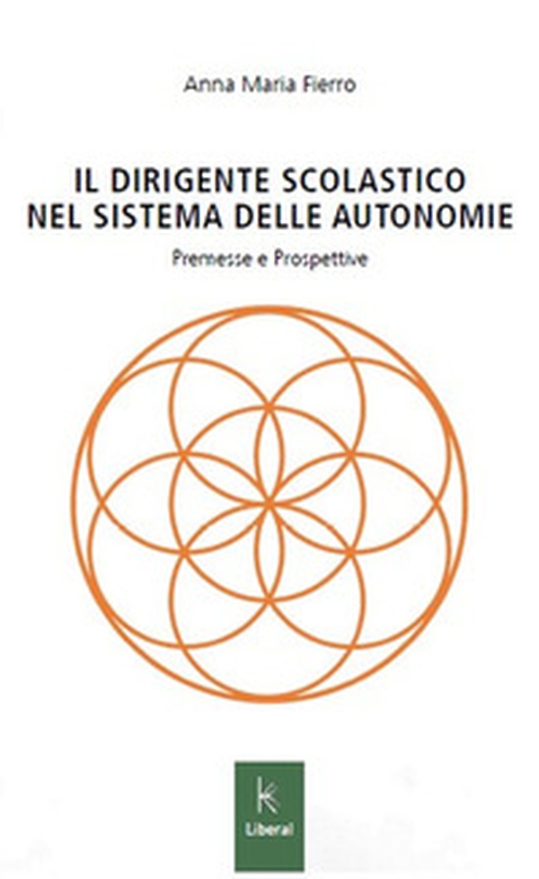 Il dirigente scolastico nel sistema delle autonomie. Premesse e prospettive - Librerie.coop Il dirigente scolastico nel sistema delle autonomie. Premesse e prospettive - Librerie.coop