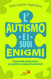 L'autismo e i suoi enigmi. Il puzzle blu: guida pratica per genitori, insegnanti e educatori - Librerie.coop L'autismo e i suoi enigmi. Il puzzle blu: guida pratica per genitori, insegnanti e educatori - Librerie.coop