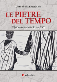 Le pietre del tempo. Il popolo ebraico e le sue feste - Librerie.coop