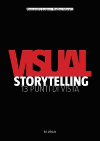 Visual storytelling. 13 punti di vista - Librerie.coop