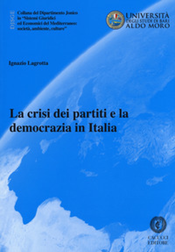 La crisi dei partiti e la democrazia in Italia - Librerie.coop La crisi dei partiti e la democrazia in Italia - Librerie.coop