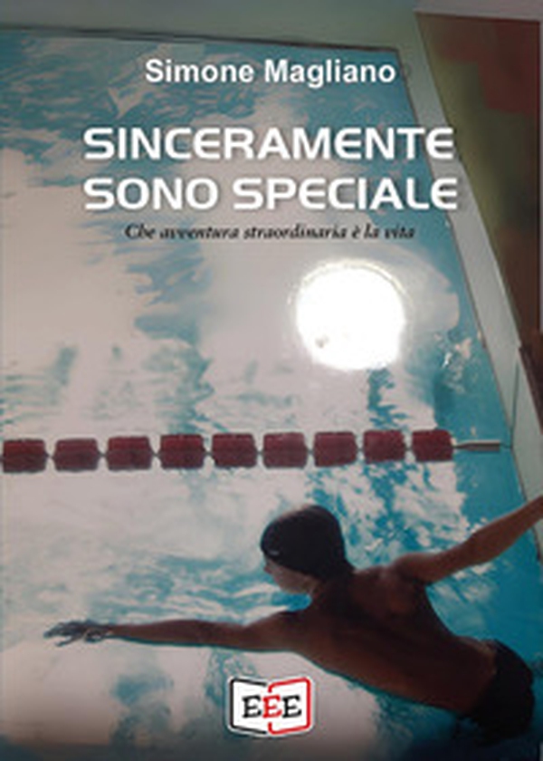 Sinceramente sono speciale. Che avventura straordinaria è la vita - Librerie.coop Sinceramente sono speciale. Che avventura straordinaria è la vita - Librerie.coop