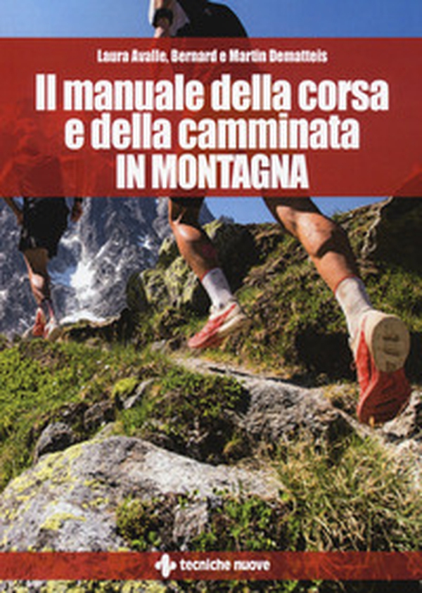 Il manuale della corsa e della camminata in montagna - Librerie.coop Il manuale della corsa e della camminata in montagna - Librerie.coop