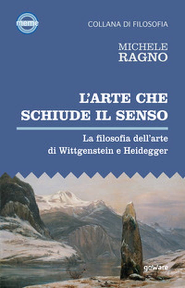 L'arte che schiude il senso. La filosofia dell'arte di Wittgenstein e Heidegger - Librerie.coop L'arte che schiude il senso. La filosofia dell'arte di Wittgenstein e Heidegger - Librerie.coop