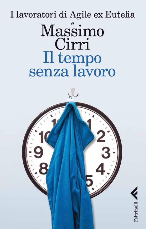 Il tempo senza lavoro - Librerie.coop Il tempo senza lavoro - Librerie.coop