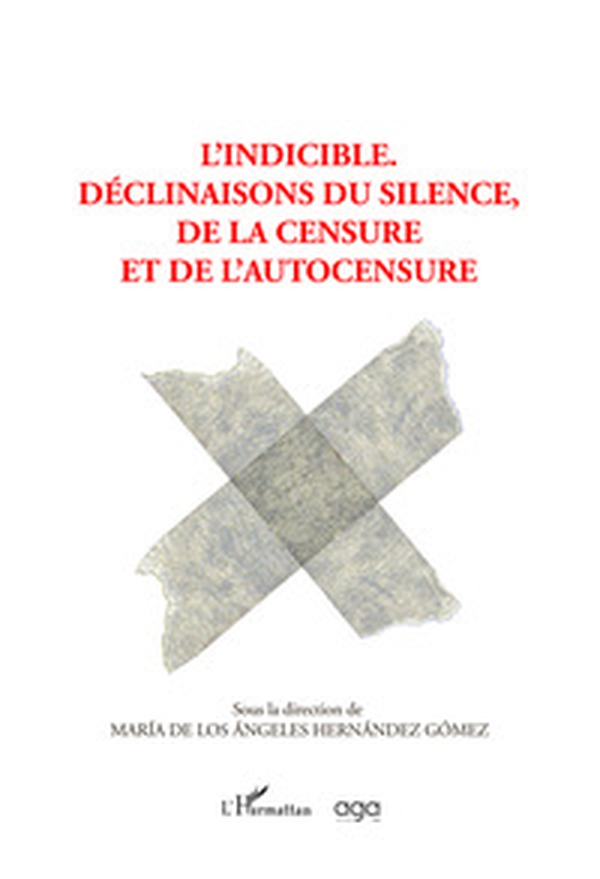 L'indicible. Declinaisons du silence, de la censure et de l'autocensure - Librerie.coop L'indicible. Declinaisons du silence, de la censure et de l'autocensure - Librerie.coop