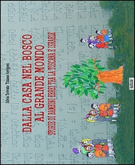 Dalla casa nel bosco al grande mondo. Storie di bambini ebrei tra la Toscana e Israele - Librerie.coop