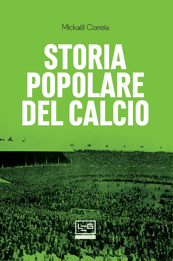 Storia popolare del calcio - Librerie.coop Storia popolare del calcio - Librerie.coop