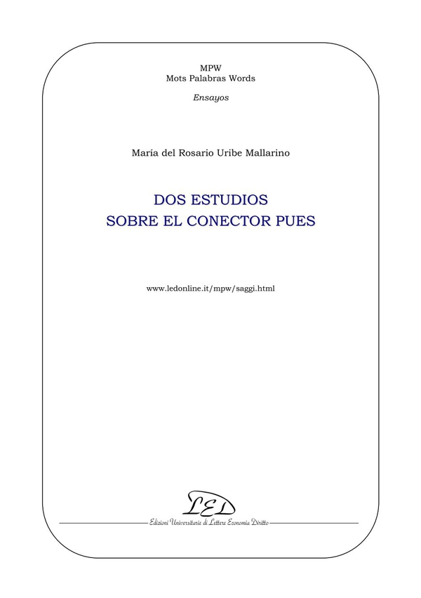 Dos estudios sobre el uso del conector 'pues' - Librerie.coop Dos estudios sobre el uso del conector 'pues' - Librerie.coop