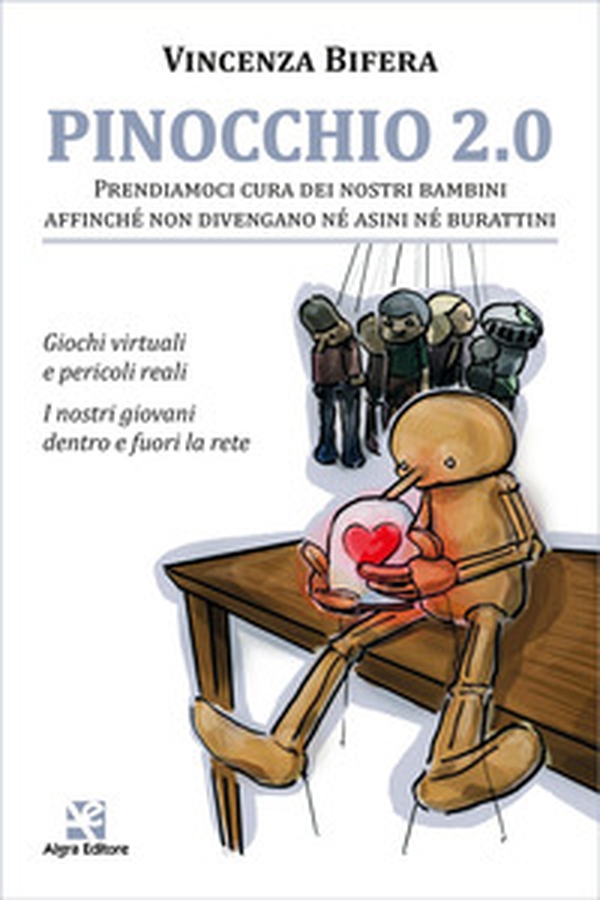 Pinocchio 2.0. Prendiamoci cura dei nostri bambini affinché non divengano né asini né burattini. Giochi virtuali e pericoli reali. I nostri giovani dentro e fuori la rete - Librerie.coop Pinocchio 2.0. Prendiamoci cura dei nostri bambini affinché non divengano né asini né burattini. Giochi virtuali e pericoli reali. I nostri giovani dentro e fuori la rete - Librerie.coop