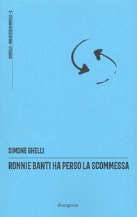 Ronnie Banti ha perso la scommessa - Librerie.coop