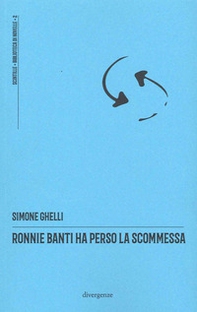 Ronnie Banti ha perso la scommessa - Librerie.coop