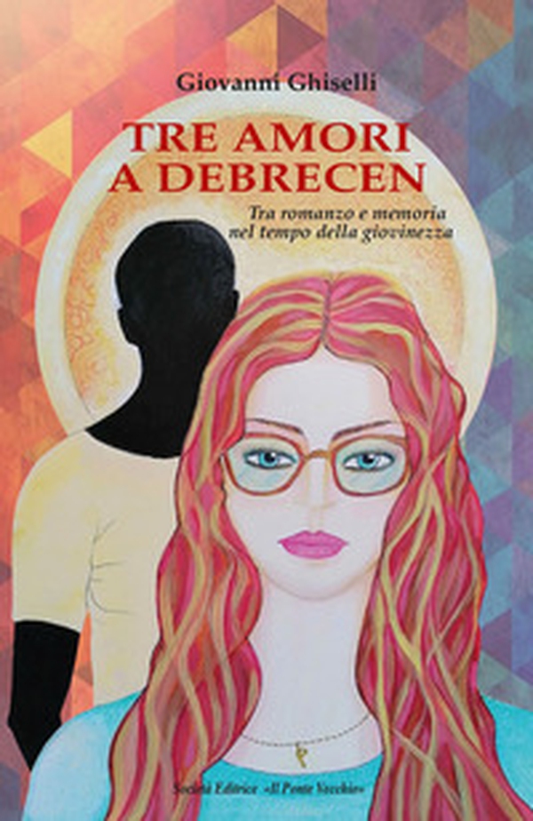 Tre amori a Debrecen - Librerie.coop Tre amori a Debrecen - Librerie.coop