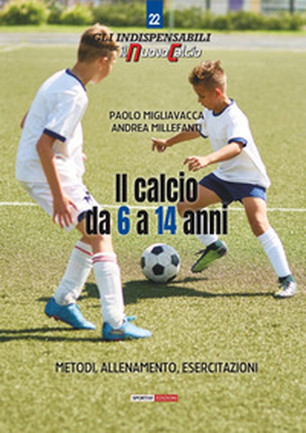 Il calcio da 6 a 14 anni. Metodo, allenamento, esercitazioni - Librerie.coop Il calcio da 6 a 14 anni. Metodo, allenamento, esercitazioni - Librerie.coop