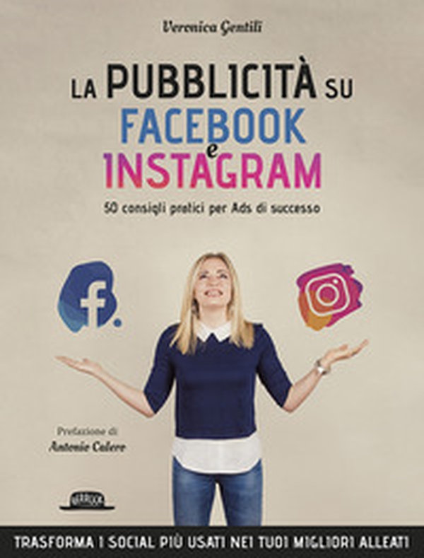 La pubblicità su Facebook e Instagram. 50 consigli pratici per Ads di successo - Librerie.coop La pubblicità su Facebook e Instagram. 50 consigli pratici per Ads di successo - Librerie.coop