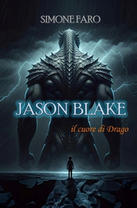 Jason Blake. il cuore di Drago - Librerie.coop