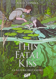 This Fatal Kiss. La natura dell’amore - Librerie.coop This Fatal Kiss. La natura dell’amore - Librerie.coop