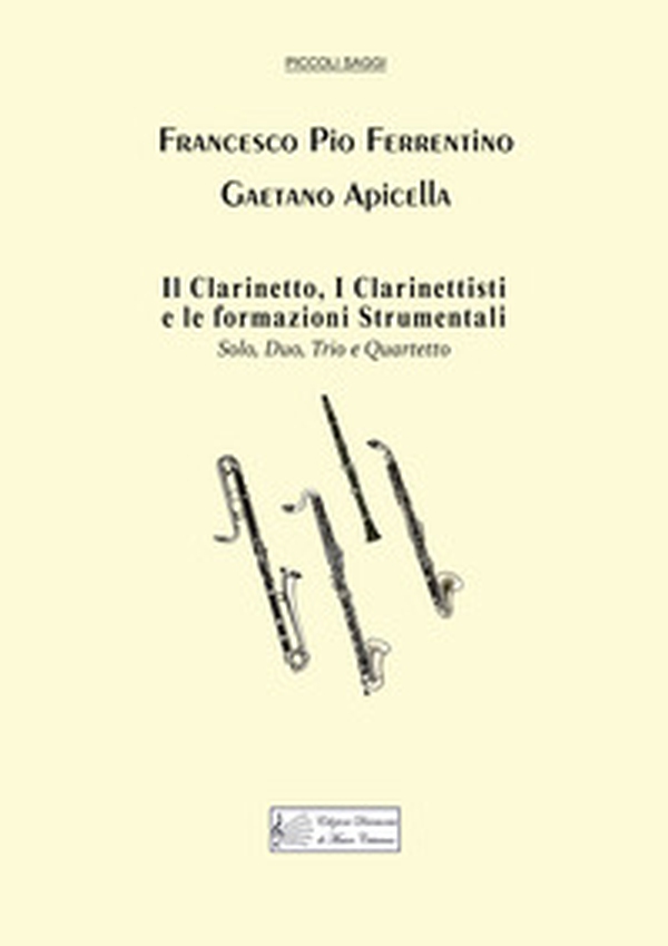 Il clarinetto, i clarinettisti e le formazioni strumentali - Librerie.coop Il clarinetto, i clarinettisti e le formazioni strumentali - Librerie.coop