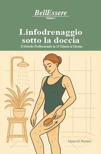 Linfodrenaggio sotto la doccia. Il metodo professionale in 10 minuti al giorno - Librerie.coop