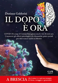 Il dopo è ora. Covid-19: come il Coronavirus gioca con le vite di tutti noi. Conoscere gli effetti psicologici e le dinamiche psico-sociali per dare scacco matto al Mostro - Librerie.coop Il dopo è ora. Covid-19: come il Coronavirus gioca con le vite di tutti noi. Conoscere gli effetti psicologici e le dinamiche psico-sociali per dare scacco matto al Mostro - Librerie.coop