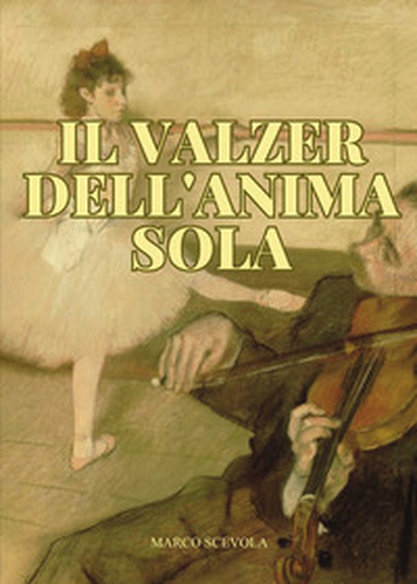 Il valzer dell'anima sola - Librerie.coop Il valzer dell'anima sola - Librerie.coop