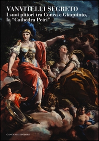 Vanvitelli segreto. I suoi pittori tra Conca e Giaquinto, la «Cathedra Petri». Catalogo della mostra (Caserta, 5 marzo-31 ottobre 2014) - Librerie.coop Vanvitelli segreto. I suoi pittori tra Conca e Giaquinto, la «Cathedra Petri». Catalogo della mostra (Caserta, 5 marzo-31 ottobre 2014) - Librerie.coop